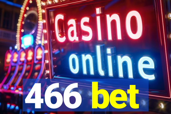 466 bet
